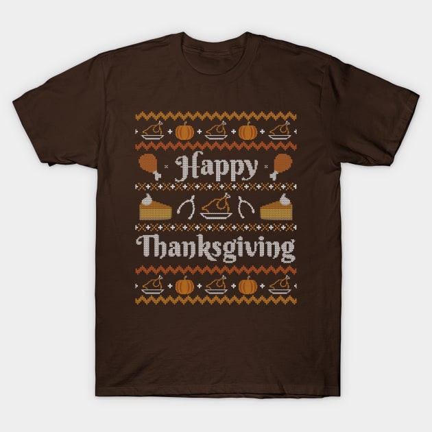 Happy Thanksgiving, Ugly Thanksgiving Sweater T-Shirt by HolidayoftheWeek